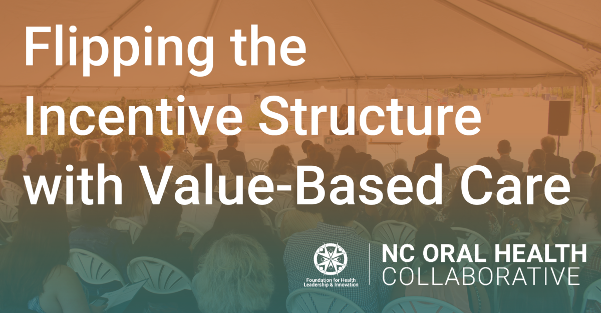 Graphic with the words "Flipping the incentive structure with value-based care"