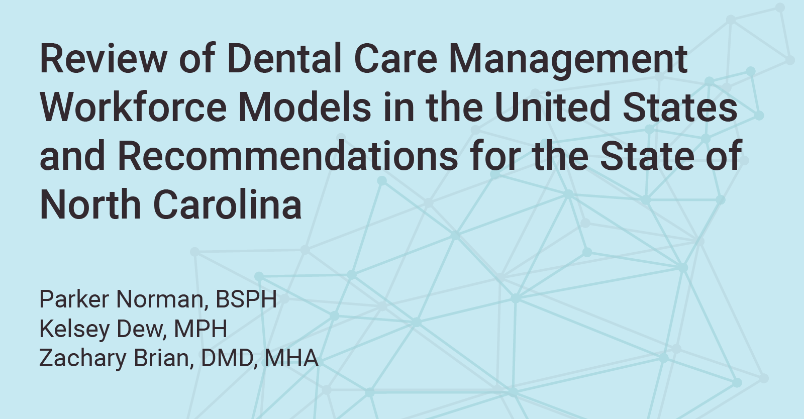 Review of Dental Care Management Workforce Models in the United States and Recommendations for the State of North Carolina